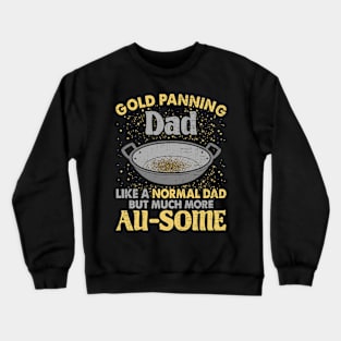 Gold Panning Dad Gold Miner Mining Hunting Crewneck Sweatshirt